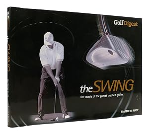 Seller image for THE SWING The Secrets of the Game's Greatest Golfers for sale by Rare Book Cellar