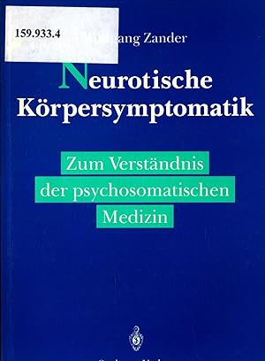 Image du vendeur pour Neurotische Krpersymptomatik Zum Verstndnis der psychosomatischen Medizin mis en vente par avelibro OHG