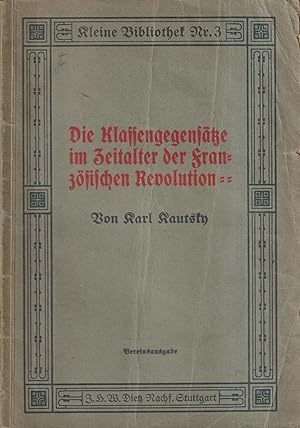 Die Klassengegensätze im Zeitalter der französischen Revolution Kleine Bibliothek Nr. 3