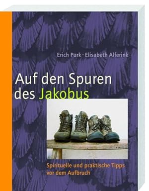 Imagen del vendedor de Auf den Spuren des Jakobus: Spirituelle und praktische Tipps vor dem Aufbruch a la venta por Gerald Wollermann