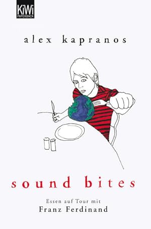 Bild des Verkufers fr Sound Bites: Essen auf Tour mit Franz Ferdinand zum Verkauf von Gerald Wollermann