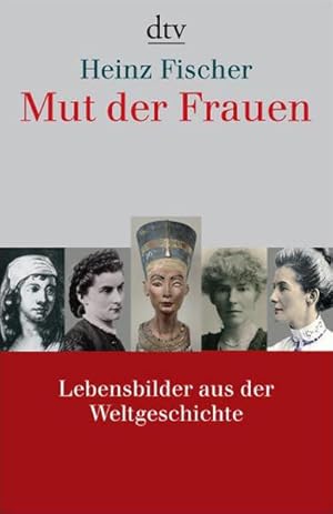 Bild des Verkufers fr Mut der Frauen: Lebensbilder aus der Weltgeschichte (dtv Sachbuch) zum Verkauf von Gerald Wollermann