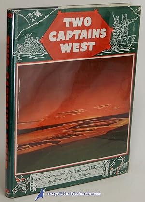 Two Captains West: An Historical Tour of the Lewis and Clark Trail