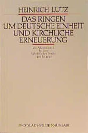 Bild des Verkufers fr Das Ringen um deutsche Einheit und kirchliche Erneuerung zum Verkauf von Gerald Wollermann