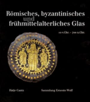 Imagen del vendedor de Rmisches, byzantinisches und frhmittelalterliches Glas. Sammlung Ernesto Wolf a la venta por Gerald Wollermann