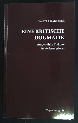 Imagen del vendedor de Eine kritische Dogmatik : ausgewhlte Traktate in Vorlesungsform. a la venta por books4less (Versandantiquariat Petra Gros GmbH & Co. KG)