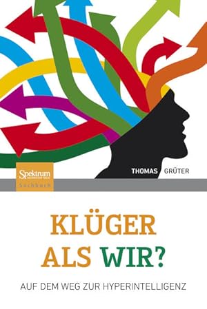 Bild des Verkufers fr Klger als wir?: Auf dem Weg zur Hyperintelligenz zum Verkauf von Gerald Wollermann