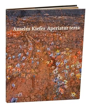 Bild des Verkufers fr Anselm Kiefer: Aperiatur Terra zum Verkauf von Jeff Hirsch Books, ABAA