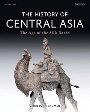 The History of Central Asia. Volume II. The Age of the Silk Roads.