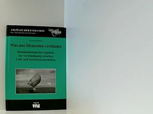 Bild des Verkufers fr Was uns Menchen verbindet: Humanethologische Angebote zur Verstndigung zwischen Leib- und Seelenwissenschaften (Am Zgel der Evolution) humanethologische Angebote zur Verstndigung zwischen Leib- und Seelenwissenschaften zum Verkauf von Book Broker