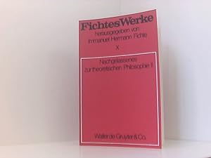 Seller image for Werke, 11 Bde., Bd.10, Nachgelassenes zur theoretischen Philosophie II. (Johann G. Fichte: Werke) Bd. 10. Nachgelassenes zur theoretischen Philosophie. 2 for sale by Book Broker