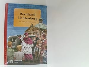 Bild des Verkufers fr Bernhard Lichtenberg: Sein Leben fr Kinder erzhlt sein Leben fr Kinder erzhlt zum Verkauf von Book Broker