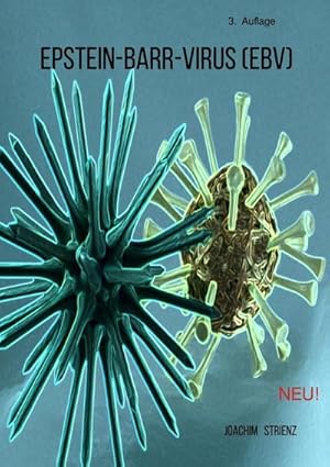 Bild des Verkufers fr Epstein-Barr-Virus (EBV) : Leben mit dem Virus! Ein Leitfaden. zum Verkauf von AHA-BUCH GmbH