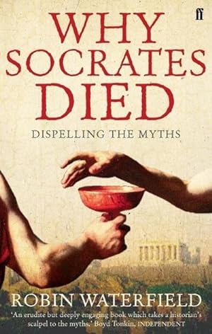 Bild des Verkufers fr Why Socrates Died : Dispelling the Myths zum Verkauf von AHA-BUCH GmbH