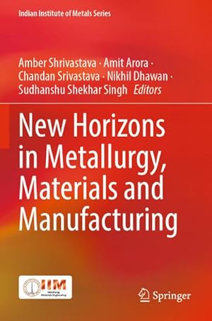 Seller image for New Horizons in Metallurgy, Materials and Manufacturing for sale by BuchWeltWeit Ludwig Meier e.K.