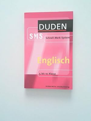 Englisch. Duden SMS. Schnell-Merk-System. 5. bis 10. Klasse (Lernmaterialien) Englisch : 5. bis 1...