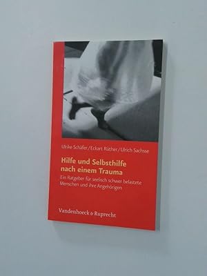 Bild des Verkufers fr Hilfe und Selbsthilfe nach einem Trauma: Ein Ratgeber fr Menschen nach schweren seelischen Belastungen und ihren Angehrigen: Ein Ratgeber fr seelisch schwer belastete Menschen und ihre Angehrigen ein Ratgeber fr seelisch schwer belastete Menschen und ihre Angehrigen zum Verkauf von Antiquariat Buchhandel Daniel Viertel