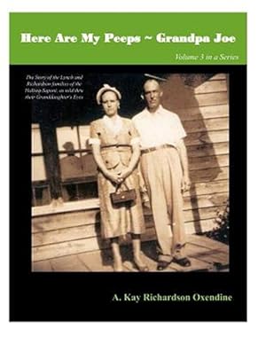Seller image for Here Are my Peeps- Grandpa Joe: The Story of the Lynch and Richardson families of the Haliwa-Saponi, as told thru their Granddaughter's Eyes for sale by GreatBookPrices