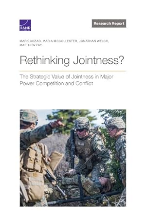 Seller image for Rethinking Jointness? : The Strategic Value of Jointness in Major Power Competition and Conflict for sale by GreatBookPrices