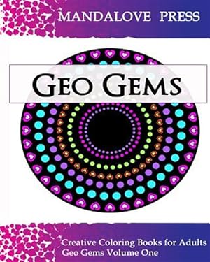 Bild des Verkufers fr Geo Gems One: 50 Geometric Design Mandalas Offer Hours of Coloring Fun for the Entire Family zum Verkauf von GreatBookPrices