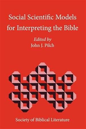 Seller image for Social Scientific Models for Interpreting the Bible : Essays by the Context Group in Honor of Bruce J. Malina for sale by GreatBookPrices