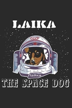 Bild des Verkufers fr Laika, The Space Dog: Lost in Space 1957 zum Verkauf von GreatBookPrices