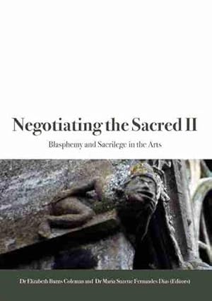 Bild des Verkufers fr Negotiating the Sacred II: Blasphemy and Sacrilege in the Arts zum Verkauf von GreatBookPrices