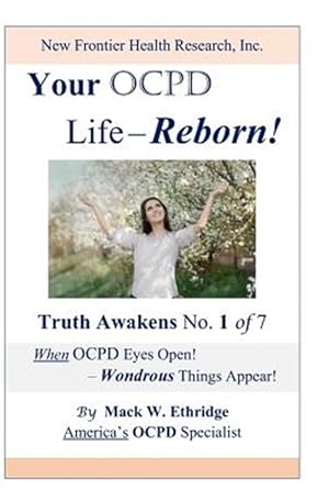 Immagine del venditore per Your OCPD Life - Reborn!: Truth Awakens No. 1 of 7, When OCPD Eyes Open! - Wondrous Things Appear! venduto da GreatBookPrices