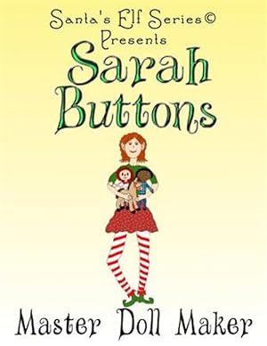 Imagen del vendedor de Sarah Buttons : Master Doll Maker a la venta por GreatBookPrices