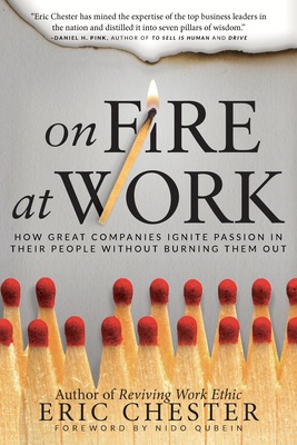 Image du vendeur pour On Fire at Work: How Great Companies Ignite Passion in Their People Without Burning Them Out (Hardback or Cased Book) mis en vente par BargainBookStores