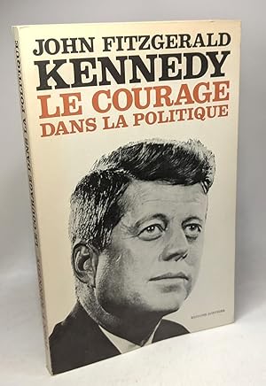 Image du vendeur pour Le courage dans la politique mis en vente par crealivres