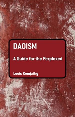 Image du vendeur pour Daoism : A Guide for the Perplexed mis en vente par GreatBookPrices