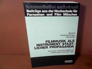 Filmmusik als Instrument staatlicher Propaganda. Der Kultur- und Industriefilm im Dritten Reich u...