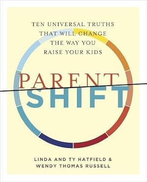 Bild des Verkufers fr Parentshift: Ten Universal Truths That Will Change the Way You Raise Your Kids zum Verkauf von moluna
