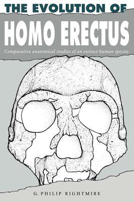 Seller image for Evolution of Homo Erectus : Comparative Anatomical Studies of an Extinct Human Species for sale by GreatBookPrices