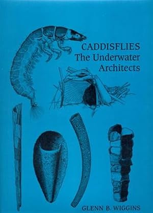 Imagen del vendedor de Caddisflies : The Underwater Architects a la venta por GreatBookPrices