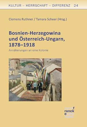 Seller image for Bosnien-Herzegowina und sterreich-Ungarn, 1878-1918 for sale by BuchWeltWeit Ludwig Meier e.K.