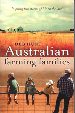 Australian Farming Families: Inspiring True Stories of Life on the Land