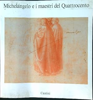 Bild des Verkufers fr Michelangelo e i maestri del Quattrocento zum Verkauf von Librodifaccia