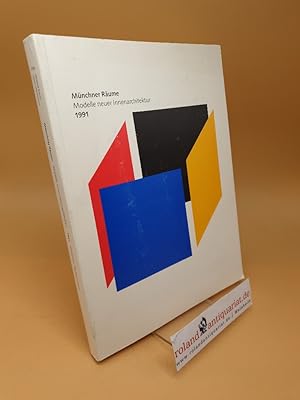 Seller image for Mnchner Rume : Modelle neuer Innenarchitektur ; [1. Mrz - 12. Mai 1991] for sale by Roland Antiquariat UG haftungsbeschrnkt
