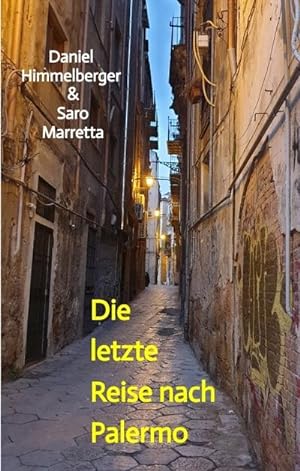 Imagen del vendedor de Die letzte Reise nach Palermo a la venta por BuchWeltWeit Ludwig Meier e.K.