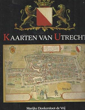 Immagine del venditore per Kaarten van Utrecht. Topografische en thematische kartografie van de stad uit vijf eeuwen venduto da Bij tij en ontij ...