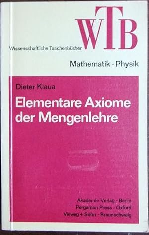 Elementare Axiome der Mengenlehre : Einführung in die Allgemeine Mengenlehre I. (WTB ; 81)