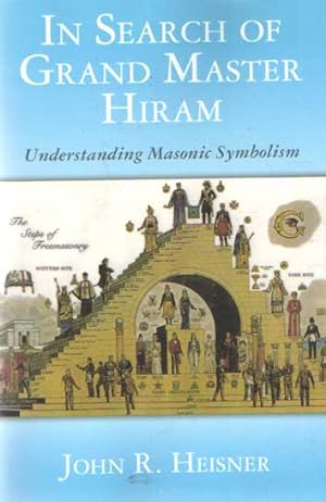 Bild des Verkufers fr In Search of Grand Master Hiram: Understanding Masonic Symbolism zum Verkauf von Bij tij en ontij ...