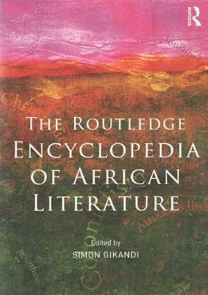 Bild des Verkufers fr The Routledge Encyclopedia of African Literature zum Verkauf von Bij tij en ontij ...