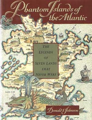 Seller image for Phantom Islands of the Atlantic: The Legends of Seven Lands That Never Were for sale by Bij tij en ontij ...