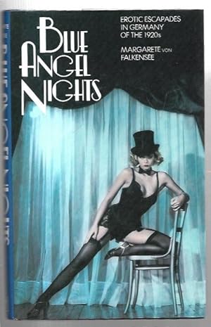 Seller image for Blue Angel Nights. Erotic Escapades in Germany of the 1920s. for sale by City Basement Books