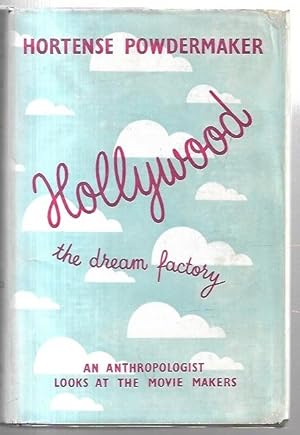 Seller image for Hollywood. The Dream Factory. An Anthropologist Looks at the Movie Makers. for sale by City Basement Books