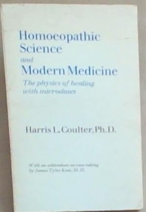 Immagine del venditore per Homeopathic Science and Modern Medicine: The Physics of Healing With Microdoses venduto da Chapter 1