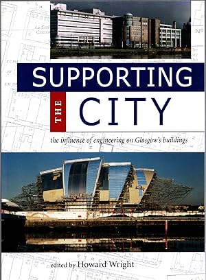 Immagine del venditore per Supporting the City : The Influence of Engineering on Glasgow's Buildings venduto da Michael Moons Bookshop, PBFA